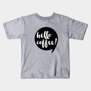 Hello Coffee Kids T-Shirt